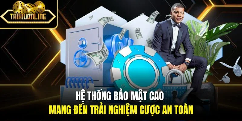 Hệ thống bảo mật cao mang đến trải nghiệm cược an toàn