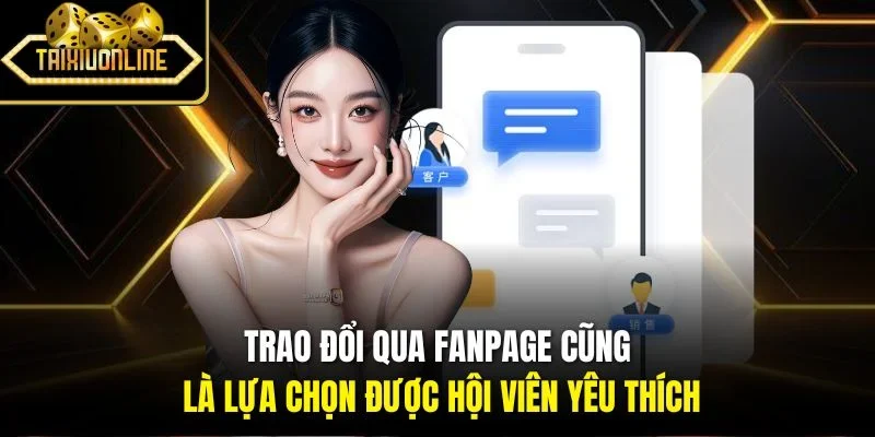 Trao đổi qua fanpage cũng là lựa chọn được hội viên yêu thích
